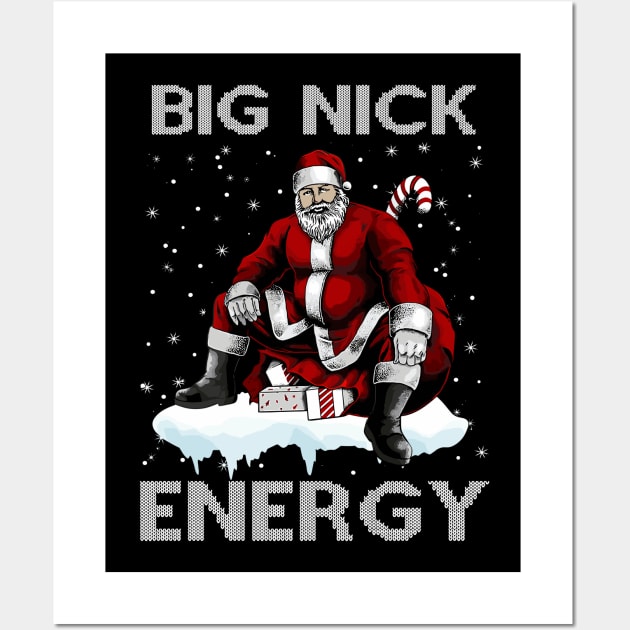 Big Nick Energy Funny Santa Christmas Xmas Ugly Christmas Sweater Wall Art by StarMa